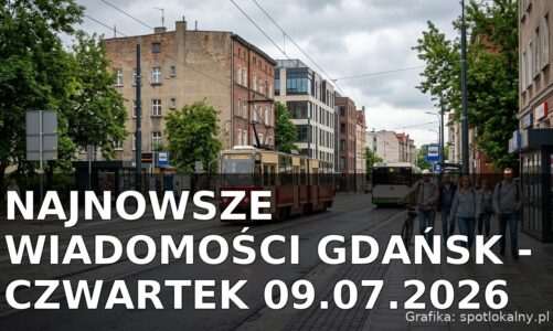 Najnowsze wiadomości Gdańsk – Czwartek 09.07.2026