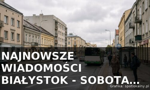 Najnowsze wiadomości Białystok – Sobota 05.09.2026