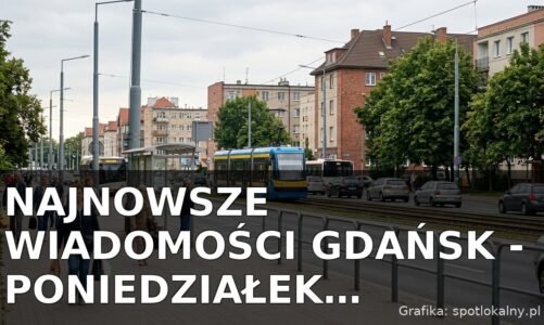 Najnowsze wiadomości Gdańsk – Poniedziałek 17.08.2026