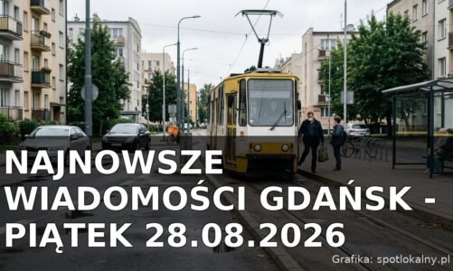 Najnowsze wiadomości Gdańsk – Piątek 28.08.2026