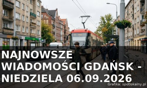 Najnowsze wiadomości Gdańsk – Niedziela 06.09.2026