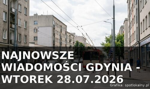 Najnowsze wiadomości Gdynia – Wtorek 28.07.2026