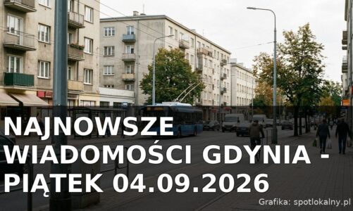 Najnowsze wiadomości Gdynia – Piątek 04.09.2026