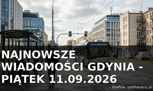 Najnowsze wiadomości Gdynia – Piątek 11.09.2026