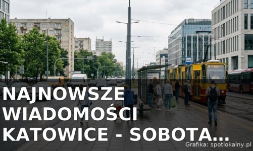 Najnowsze wiadomości Katowice – Sobota 18.07.2026
