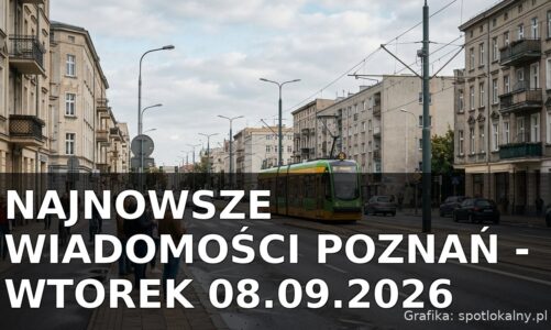 Najnowsze wiadomości Poznań – Wtorek 08.09.2026