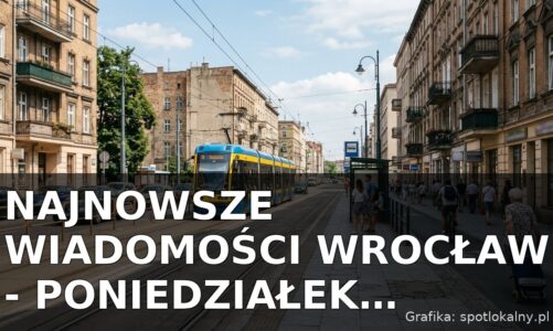 Najnowsze wiadomości Wrocław – Poniedziałek 03.08.2026