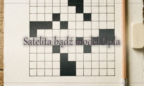 Satelita bądź model Opla