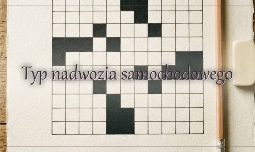 Typ nadwozia samochodowego – hasło do krzyżówki